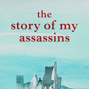 The Story of My Assassins