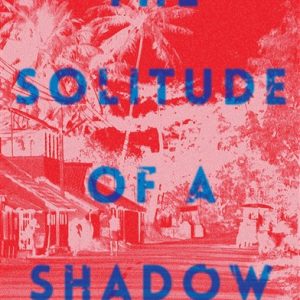 The Solitude of a Shadow